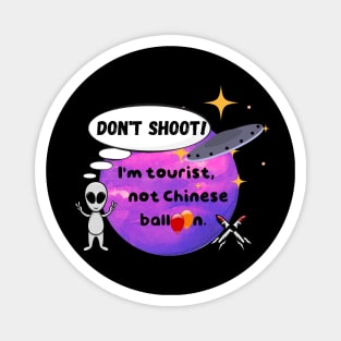 Don't shoot! I'm a tourist from outer space Magnet